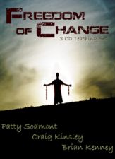 Freedom of Change (3 MP3 Teaching Download) by Patty Sodmont, Craig Kinsley and Brian Kenney